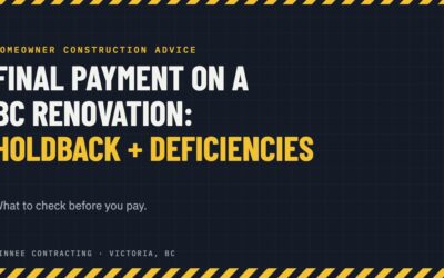 Final payment on a BC renovation: holdback and deficiencies