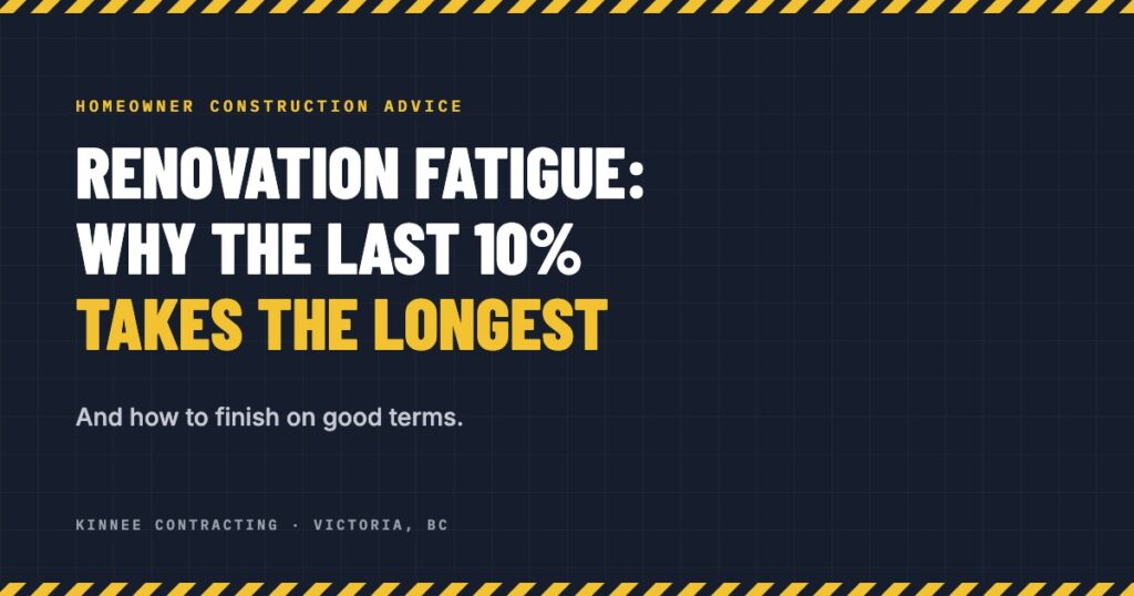 Renovation fatigue: why the last 10% of a renovation takes the longest